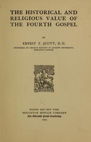 Cover of: The historical and religious value of the fourth Gospel by Scott, Ernest Findlay, Ernest Findlay Scott
