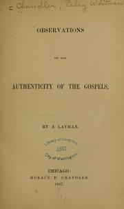 Cover of: Observations on the authenticity of the Gospels by Peleg W. Chandler