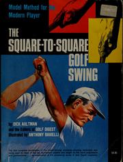 Cover of: The square-to-square golf swing: model method for the modern player