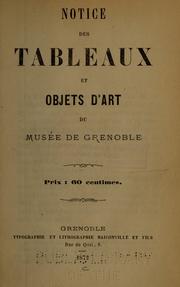 Cover of: Notice des tableaux et objets d'art du musée de Grenoble .