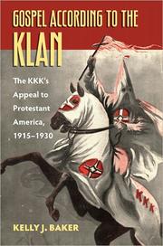 Cover of: Gospel according to the Klan: the KKK's appeal to Protestant America, 1915-1930