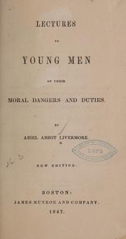 Cover of: Lectures to young men on their moral dangers and duties