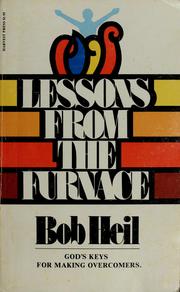 Lessons from the Furnace by Heil, Bob