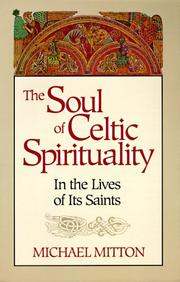 Cover of: The soul of Celtic spirituality: in the lives of its Saints