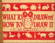 Cover of: What to draw and how to draw it by Edwin George Lutz