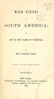 Cover of: Wild scenes in South America; or, Life in the llanos of Venezuela