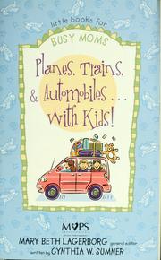 Cover of: Planes, trains, & automobiles-- with kids! by Cynthia W. Sumner