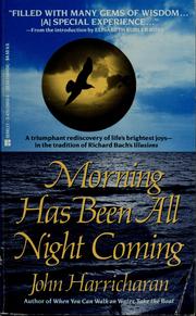 Cover of: Morning has been all night coming by John Harricharan