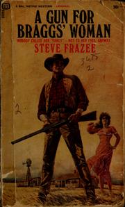 A gun for Braggs' woman by Steve Frazee