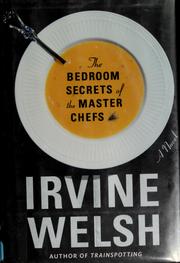 Cover of: The bedroom secrets of the master chefs by Irvine Welsh
