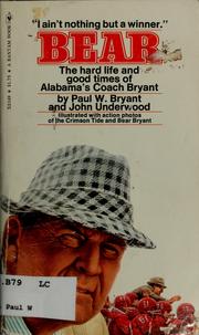 Cover of: Bear: the hard life and good times of Alabama's Coach Bryant
