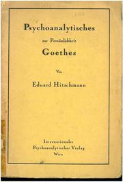 Cover of: Psychoanalytisches zur Persönlichkeit Goethes: Vortrag, gehalten am 11. Januar 1930 im Wiener Goethe-Verein
