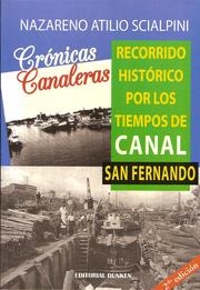 Cover of: Crónicas Canaleras: Recorrido histórico por los tiempos de Canal San Fernando