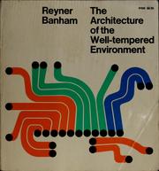 Cover of: The architecture of the well-tempered environment. by Reyner Banham