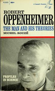 Cover of: Robert Oppenheimer, the man and his theories