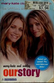 Cover of: Our story: Mary-Kate and Ashley Olsen's official biography