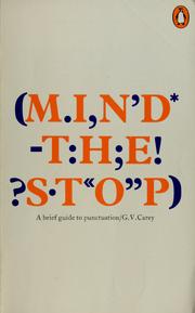 Cover of: Mind the stop: a brief guide to punctuation with a note onproof-correction