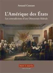 Cover of: L'Amérique des Etats, les contradictions d'une démocratie fédérale by 