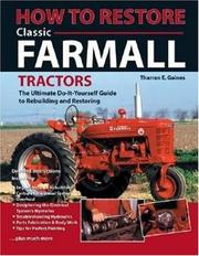 Cover of: How to restore classic Farmall tractors: the ultimate do-it-yourself guide to rebuilding and restoring