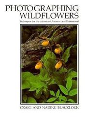 Cover of: Photographing wildflowers by Craig Blacklock
