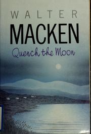 Cover of: Quench the moon by Walter Macken