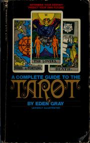 Cover of: A complete guide to the tarot by Eden Gray