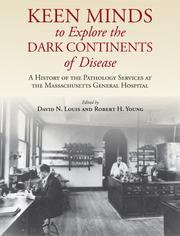 Keen minds to explore the dark continents of disease by David N. Louis, Robert H. Young