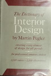 The dictionary of interior design by Martin M. Pegler