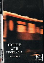 Cover of: Trouble With Product X | 