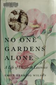 No one gardens alone by Emily Herring Wilson