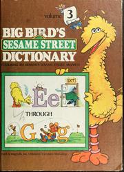Cover of: Big Bird's Sesame Street dictionary: featuring Jim Henson's Muppets