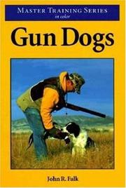 Cover of: Gun dogs by John R. Falk