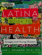 Cover of: The latina guide to health by Jane L. Delgado