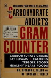Cover of: The carbohydrate addict's gram counter by Richard F. Heller