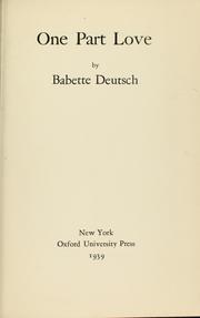 Cover of: One part love by Deutsch, Babette, Deutsch, Babette