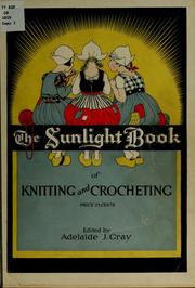 Cover of: The Sunlight book of knitting and crocheting by Gray, Adelaide J.,