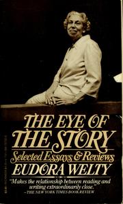 Cover of: The eye of the story by Eudora Welty