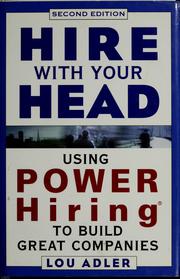 Cover of: Hire with your head: using power hiring to build great companies