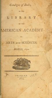 Catalogue of books in the library of the American academy of arts and sciences, Boston, 1802 by American Academy of Arts and Sciences. Library