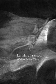 Cover of: La isla y la tribu by Waldo Pérez Cino