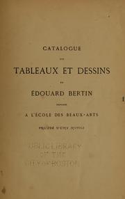 Cover of: Catalogue des tableaux et dessins de Edouard Bertin exposés à l'Ecole des Beaux-Arts ; précéde d'une notice by Clément, Charles, Clément, Charles