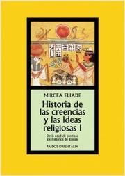 Cover of: Historia de las creencias y las ideas religiosas I: De la Edad de Piedra a los Misterios de Eleusis