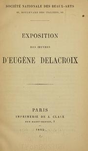 Cover of: Exposition des œuvres d'Eugène Delacroix