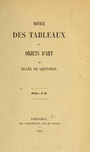 Cover of: Notice des tableaux et objets d'art du Musée de Grenoble