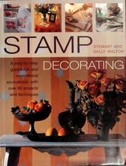 Cover of: Stamp decorating: a step-by-step guidebook and inspirational sourcebook, with over 80 projects and techniques
