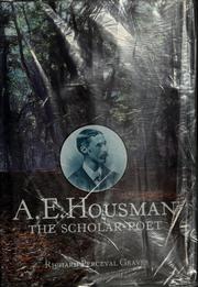 Cover of: A. E. Housman, the scholar-poet by Robert Graves