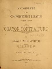 A complete and comprehensive treatise on the art of crayon portraiture, in black and white by J. B. Crocker