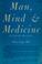 Cover of: Man, mind & medicine, the doctor's education