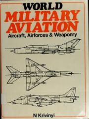 Cover of: World military aviation: aircraft, airforces & weaponry