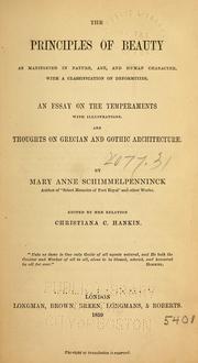 Cover of: The principles of beauty as manifested in nature, art, and human character.: With a classification of deformities. An essay on the temperaments with illustrations. And Thoughts on Grecian and Gothic architecture.